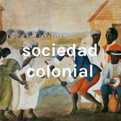 Podcast sociedad colonial
