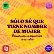 Podcast Solo sé que tiene nombre de mujer
