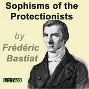 Podcast Sophisms of the Protectionists by Frédéric Bastiat (1801 - 1850)