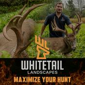 Podcast Whitetail Landscapes - Hunting & Habitat Management