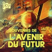Podcast Souvenirs de l'avenir du futur
