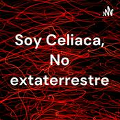 Podcast Soy Celiaca, No extaterrestre