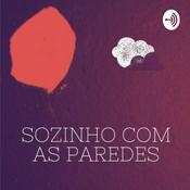 Podcast Sozinho com as paredes