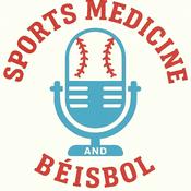 Podcast Sports Medicine and Béisbol