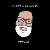 Podcast Steve's Dreams aka wail2
