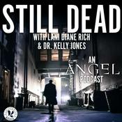 Podcast Still Dead, an Angel podcast
