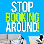 Podcast Stop Booking Around
