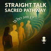 Podcast Straight Talk Sacred Pathway