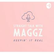 Podcast Straight Talk With Maggz