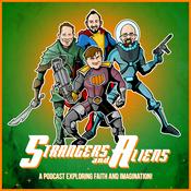Podcast Strangers and Aliens: Science Fiction & Fantasy from a Christian Perspective