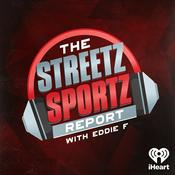 Podcast Streetz Sportz Report With Eddie F