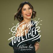 Podcast Stronger Together con Patricia Peña