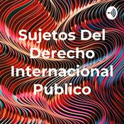 Podcast Sujetos Del Derecho Internacional Publico