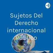 Podcast Sujetos Del Derecho internacional Público