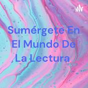 Podcast Sumérgete En El Mundo De La Lectura