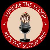 Podcast Sundae the Scoop