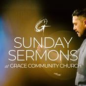 Podcast Sunday Sermons at Grace Community Church