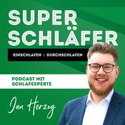 Podcast Superschläfer - Schneller einschlafen, durchschlafen, energiegeladen aufwachen