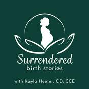 Podcast Surrendered Birth Stories: Your Christian Birth Story Podcast