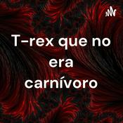 Podcast T-rex que no era carnívoro