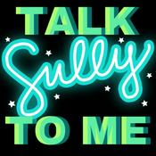 Podcast Talk Sully to Me