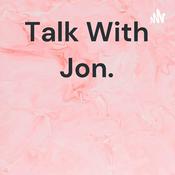 Podcast Talk With Jon.