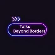 Podcast Talks Beyond Borders