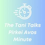 Podcast The Tani Talks Pirkei Avos Minute