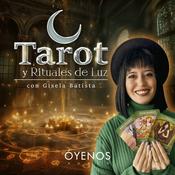 Podcast Tarot y Rituales de Luz con Gisela Batista