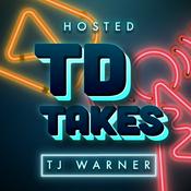 Podcast TD Takes with TJ Warner