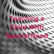 Podcast Teaching a Child With Special Need