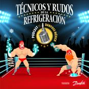 Podcast Técnicos y Rudos de la Refrigeración