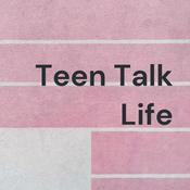 Podcast Teen Talk Life