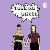 Podcast Tell Me Why?!