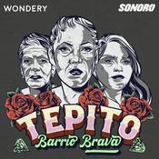 Podcast Tepito: Barrio Brava