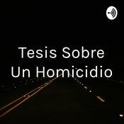 Podcast Tesis Sobre Un Homicidio