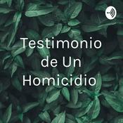 Podcast Testimonio de Un Homicidio