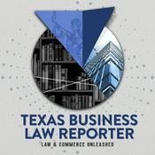 Podcast Texas Business Law Reporter