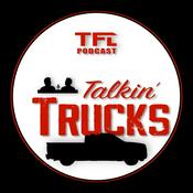 Podcast TFL Talkin' Trucks