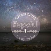 Podcast Thankful, Hopeful and Trying my best