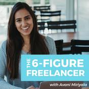 Podcast The 6-Figure Freelancer Podcast | Freelancing | Entrepreneurship | Clients | Finances | Motivation | Personal Development | Mindset