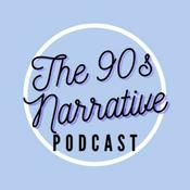 Podcast The 90s Narrative