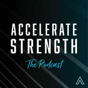 Podcast The Accelerate Strength Podcast