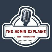 Podcast The Admin Explains