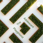 Podcast The Adolescent Playground