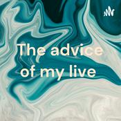 Podcast The advice of my live