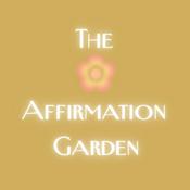 Podcast The Affirmation Garden