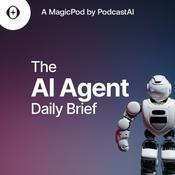 Podcast The AI Agent Daily Brief