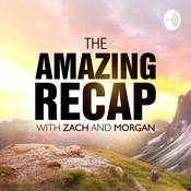 Podcast The Amazing Recap with Zach and Morgan