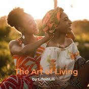 Podcast The Art of Living by LifeinLili